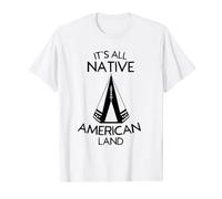 It's All Native American Land Heritage Indigenous T-Shirt