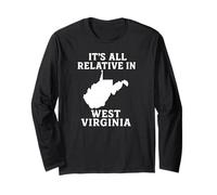 It's All Relative in West Virginia Funny WV Mountain Love Long Sleeve T-Shirt