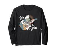 It's All Relative in West Virginia Funny WV Mountain Love Long Sleeve T-Shirt