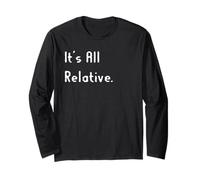 It's All Relative Long Sleeve T-Shirt