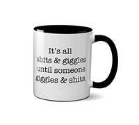 It's All S**ts and Giggles Until Someone Giggles and S**ts Mug - Funny Joke Cup (Black Handle)