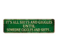 It's All Shits and Gigglesn Until Someone Giggles and Shits - Tin Sign Funny Vintage Metal Sign for Home Bar Man Cave Office Humor Home Wall Decor Shop Mural Bathroom Sign 4" by 16"