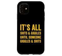 It's All Shits & Giggles Adult Humor Sarcastic Funny Meme Case for iPhone 11