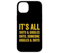 It's All Shits & Giggles Adult Humor Sarcastic Funny Meme Case for iPhone 14 Plus
