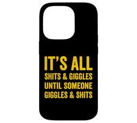 It's All Shits & Giggles Adult Humor Sarcastic Funny Meme Case for iPhone 14 Pro