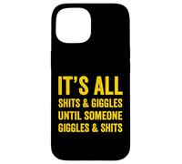 It's All Shits & Giggles Adult Humor Sarcastic Funny Meme Case for iPhone 15