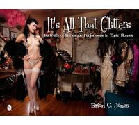 It's All That Glitters: Portraits of Burlesque Performers in Their Homes
