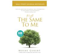 It's All The Same To Me: A Torah Guide To Inner Peace and Love of Life