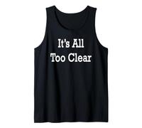 It's All Too Clear Tank Top