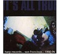 Its All True: Harp Records... San Francisco... 1992-94