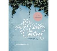It's All under Control Bible Study: A 6-Week Guided Journey