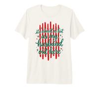 It's Almost As Hot As My Husband Out Here Premium T-Shirt