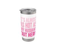 It's Almost As Hot As My Husband Out Here Stainless Steel Insulated Tumbler