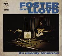 It's Already Tomorrow by Foster & Lloyd (2011-05-17)