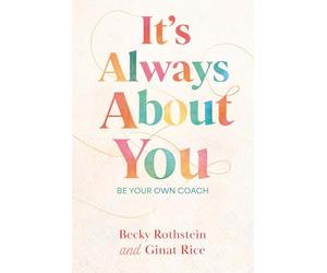 It's Always About You: Be Your Own Coach