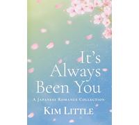 It's Always Been You: A Japanese Romance Collection
