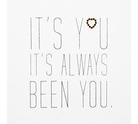 It's Always Been You - Handmade Open / Valentine's Card - KS12