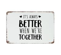It's Always Better When We're Together Metal Signs 12x18 Inch Funny Novelty Porch Backyard Cabin Wall Decor Metal Plaque Wall Art Plaques for Terrace