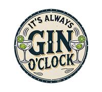It's Always Gin O'Clock Round Tin Sign Vintage Metal Poster Retro Bar, Home, Man Cave, Kitchen, Laundry Room Wall Art Decor Gift 8x8Inch