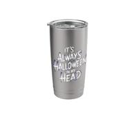 It's Always Halloween in My Head Spooky Creepy - Stainless Steel Insulated Tumbler