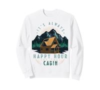 It's Always Happy Hour at the Cabin Owner Camping Camper Sweatshirt