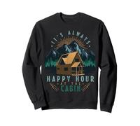It's Always Happy Hour at the Cabin Owner Camping Camper Sweatshirt