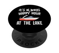 It's Always Happy Hour At The Lake Lovers Boat Life Camping PopSockets Adhesive PopGrip