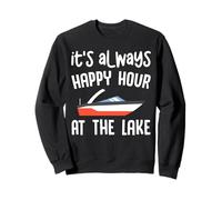 It's Always Happy Hour At The Lake Lovers Boat Life Camping Sweatshirt