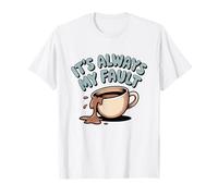 It's Always My Fault funny saying for men women husband T-Shirt
