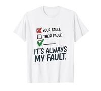 It's Always My Fault funny saying for men women husband T-Shirt