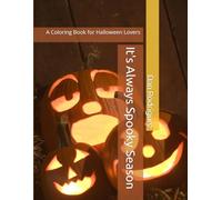 It's Always Spooky Season: A Coloring Book for Halloween Lovers