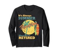 Its Always Summer Vacation When Youre Retired Beach Long Sleeve T-Shirt