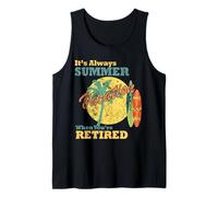 Its Always Summer Vacation When Youre Retired Beach Tank Top