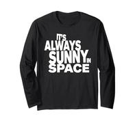 It's Always Sunny in Space Orbital Data Center Long Sleeve T-Shirt