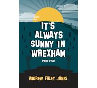 It's Always Sunny in Wrexham Part 2 (It's Always Sunny In Wrexham The Trilogy)