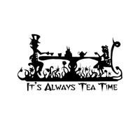 It's Always Tea time Vinyl Wall Decal Home Decor Living Room Bedroom Alice in Wonderland Art Mural Removable Wall Stickers Small - 31x57cm