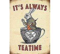It's Always Teatime (Alice In Wonderland) Small Steel Sign 200mm x 150mm (og)