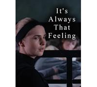 It's Always That Feeling