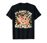It's Always Time for Oatmeal Breakfast T-Shirt