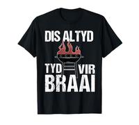 It's Always Time To Braai Funny Afrikaans BBQ Quote T-Shirt