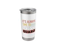 It's Always Time to Drink Guaro Colombian Aguardiente Stainless Steel Insulated Tumbler