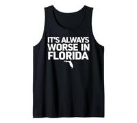 It's Always Worse in Florida Tank Top