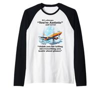 It's Always You're Autistic Funny Autism Planes ADHD Quote Raglan Baseball Tee
