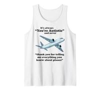 It's Always You're Autistic Funny Autism Planes ADHD Quote Tank Top