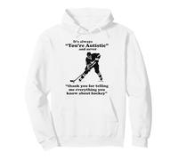 It's Always You're Autistic Never Thank You Ice Hockey Pun Pullover Hoodie