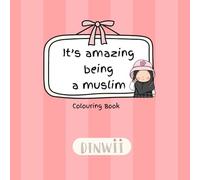It's Amazing Being A Muslim: Colouring book