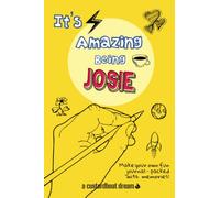 It's Amazing Being Josie: A fun activity personal name journal.