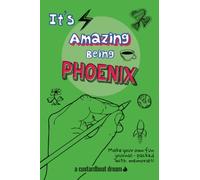 It's Amazing Being Phoenix: A fun activity personal name journal.