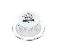 It's An Aaliyah Thing You Wouldn't Understand Funny Aaliyah PopSockets PopGrip for MagSafe