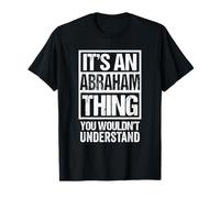 It's an Abraham Thing You Wouldn't Understand - First Name T-Shirt